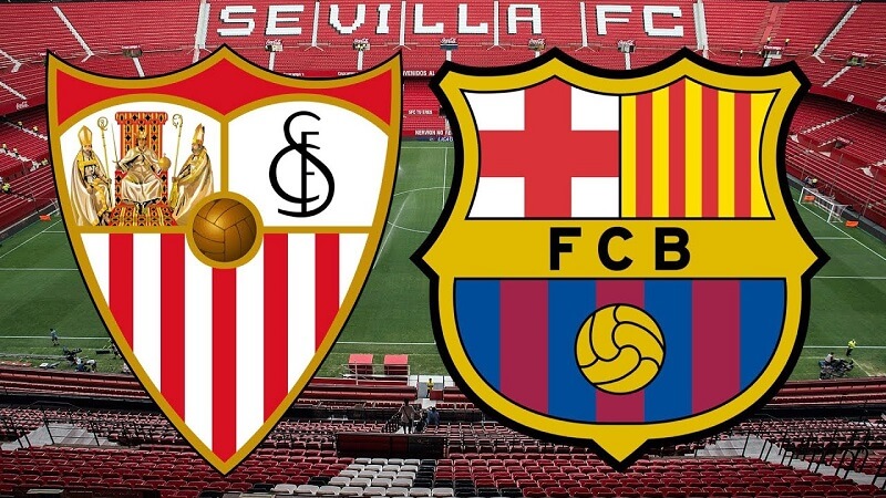 Nhận định Sevilla vs Barca (03h00 ngày 11/02): Công cường gặp thủ vững