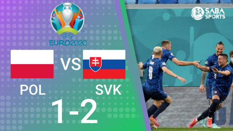 Ba Lan vs Slovakia - Bảng E Euro 2020