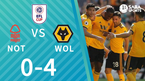 Nottingham Forest vs Wolves - vòng 2 cúp Liên đoàn Anh 2021/22