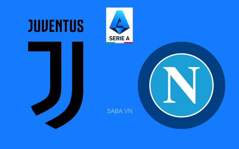 Nhận định Juventus vs Napoli (02h45 ngày 07/01): Chủ nhà có nhiều lợi thế