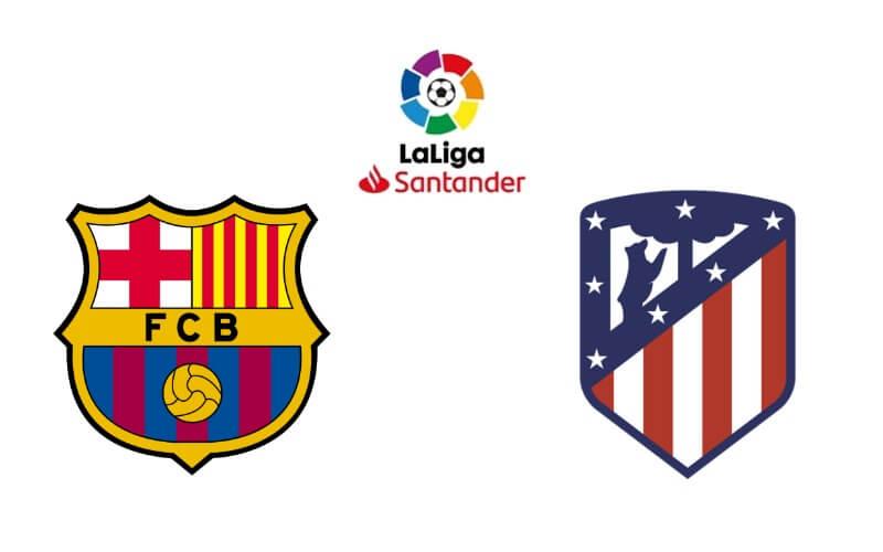 Nhận định Barca vs Atletico (22h15 ngày 06/02): Tranh đoạt top 4