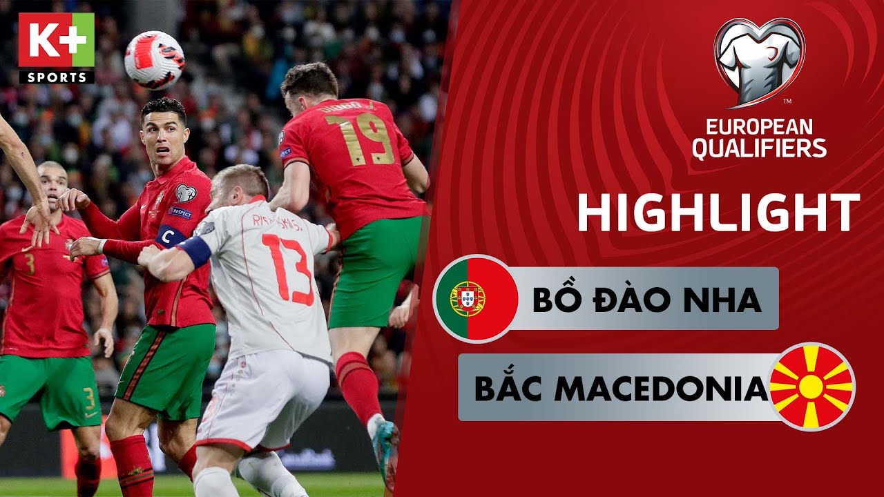 Bồ Đào Nha vs Bắc Macedonia - vòng loại World Cup 2022 | khu vực Châu Âu