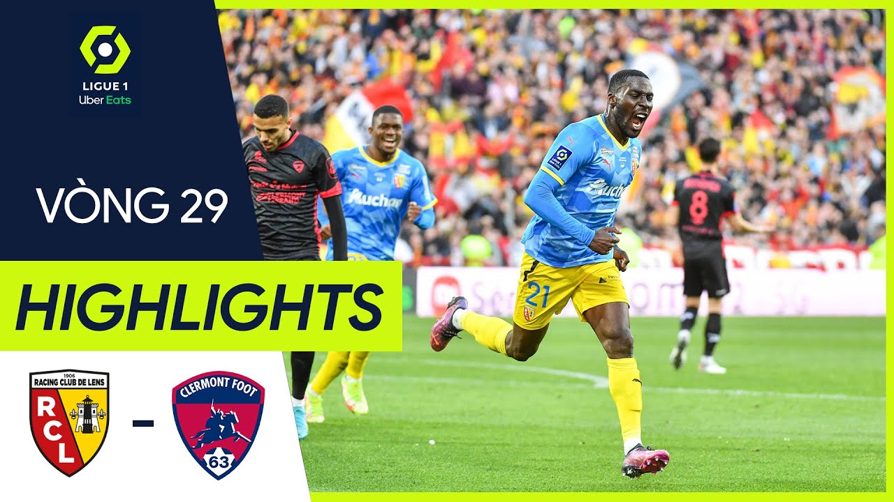 Lens vs Clermont Foot - vòng 29 Ligue 1 2021/22