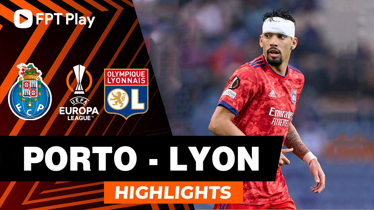 Porto vs Lyon - lượt đi vòng 1/8 Europa League 2021/22