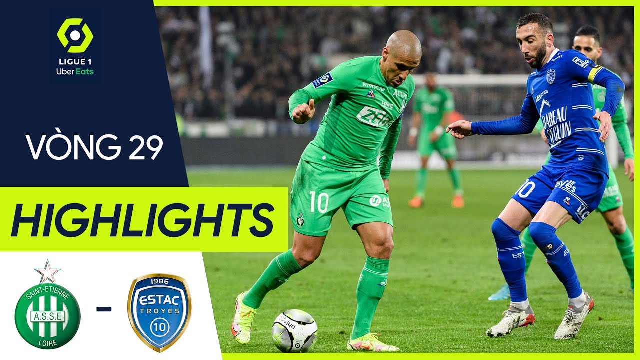 Saint Etienne vs Troyes - vòng 29 Ligue 1 2021/22
