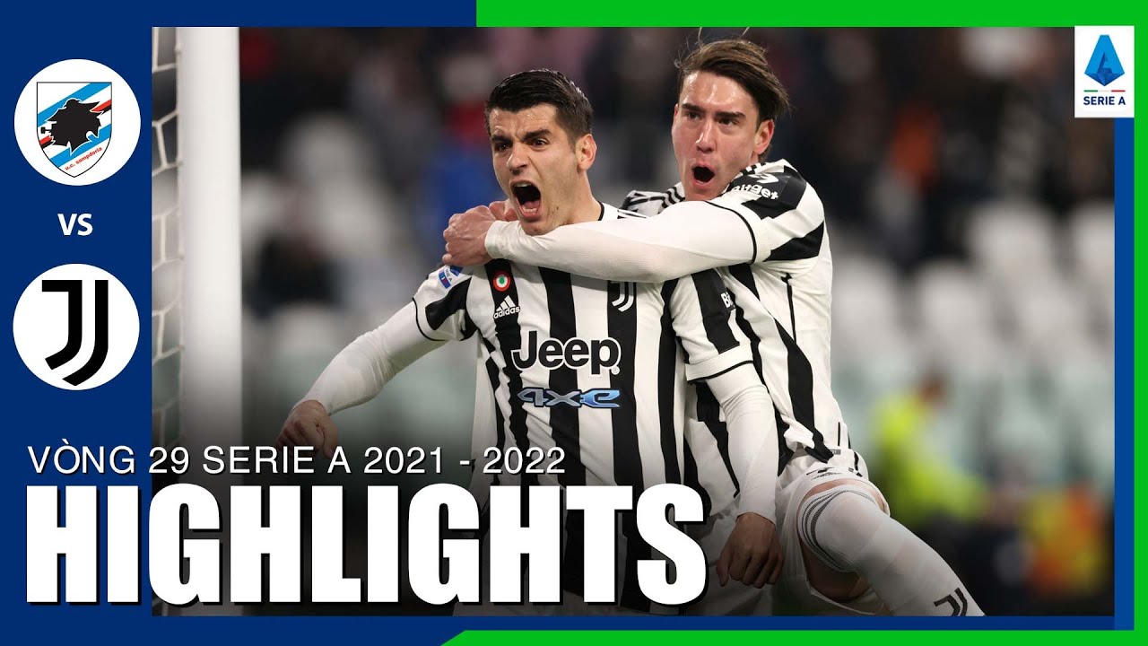 Sampdoria vs Juventus - vòng 29 Serie A 2021/22