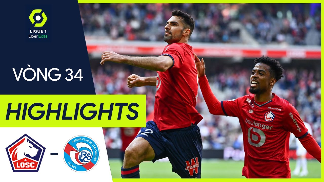 Lille vs Strasbourg - vòng 34 Ligue 1 2021/22