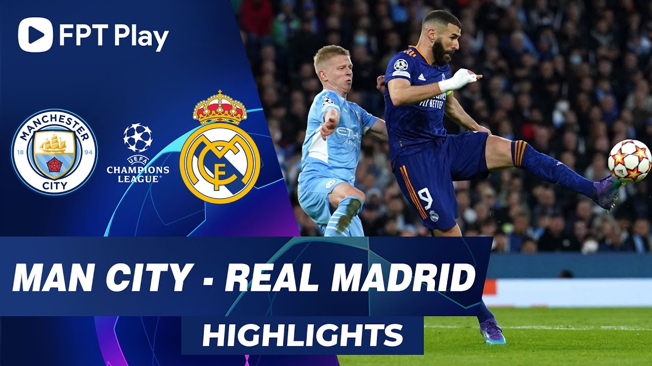 Man City vs Real Madrid - lượt đi Bán kết Cúp C1 Châu Âu