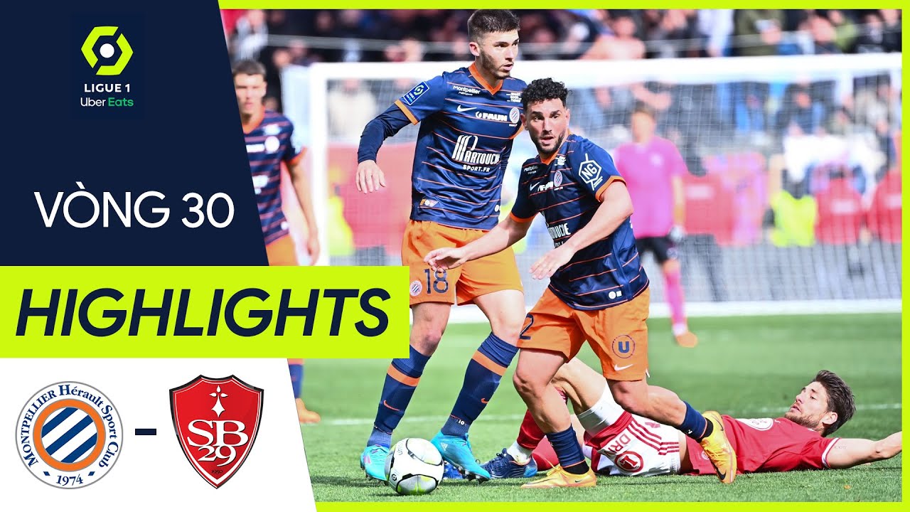 Montpellier vs Brest - vòng 30 Ligue 1 2021/22