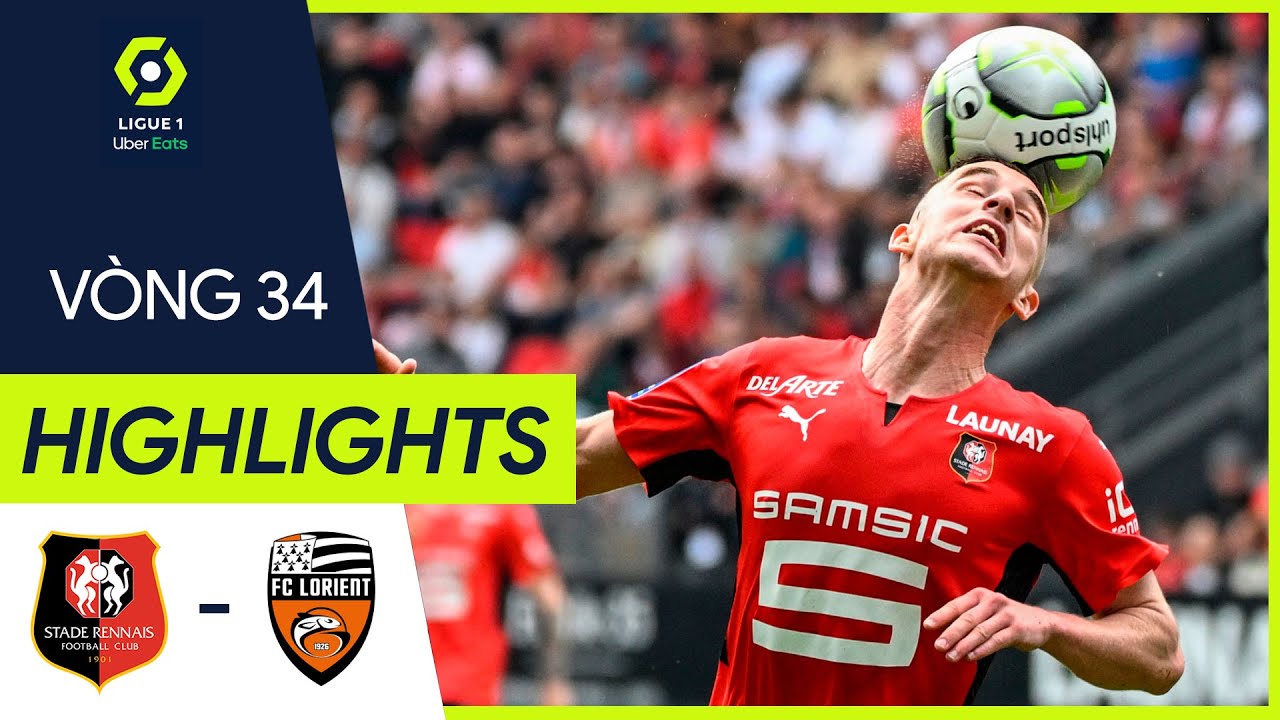 Rennes vs Lorient - vòng 34 Ligue 1 2021/22