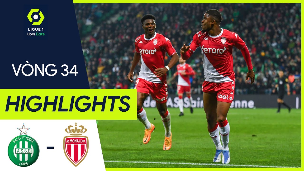 Saint Etienne vs AS Monaco - vòng 34 Ligue 1 2021/22