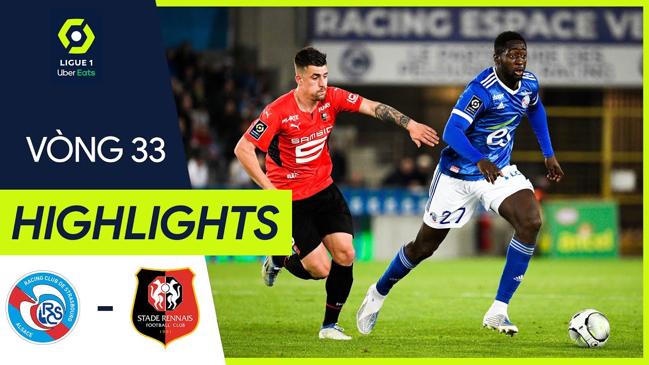 Strasbourg vs Rennes - vòng 33 Ligue 1 2021/22