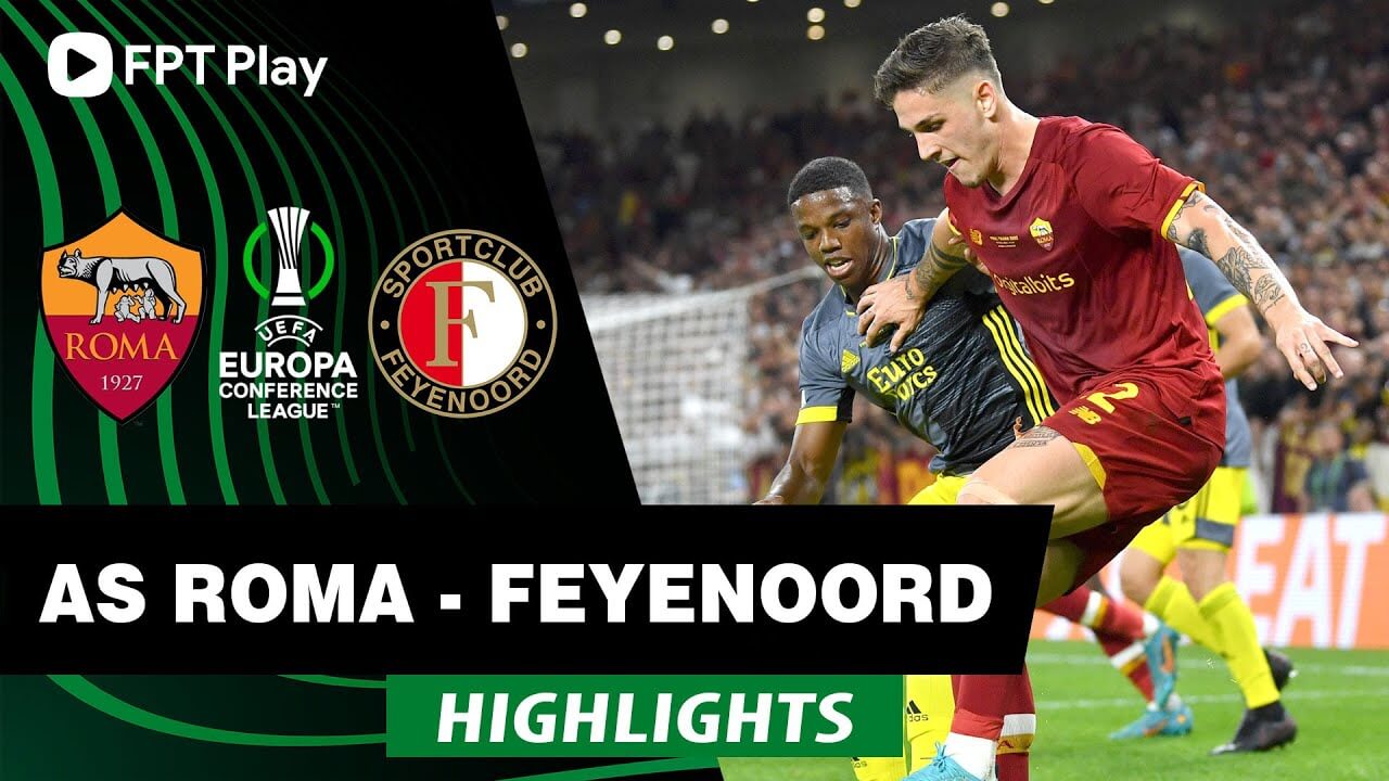 AS Roma vs Feyenoord - chung kết Europa COnbetference League 2021/22