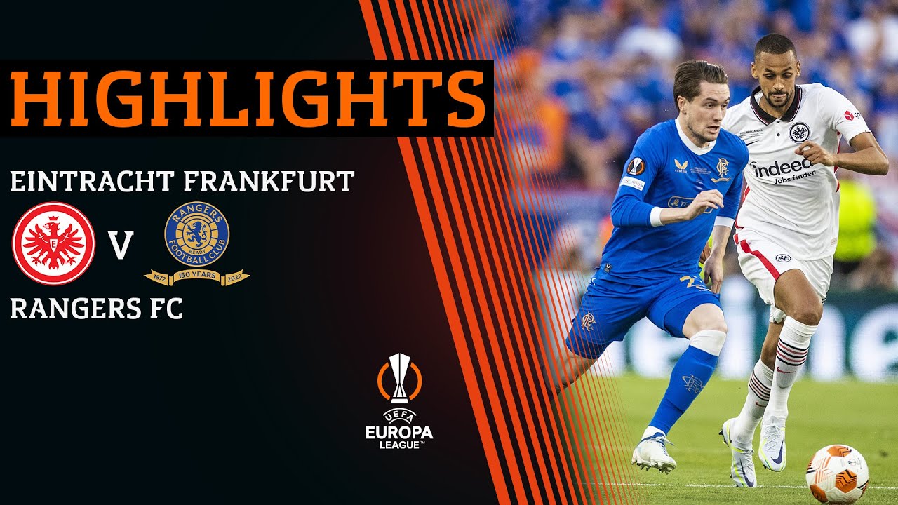 Frankfurt vs Rangers - chung kết Europa League 2021/22
