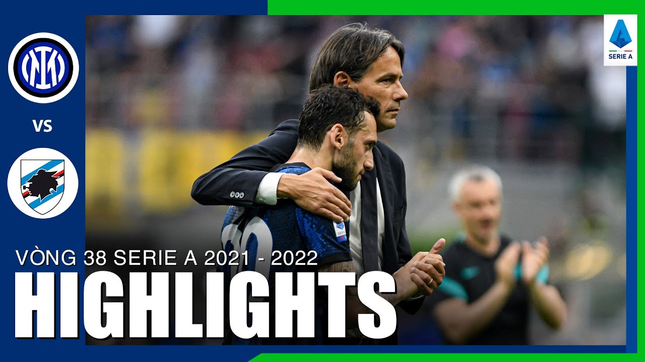 Inter Milan vs Sampdoria - vòng 38 Serie A 2021/22
