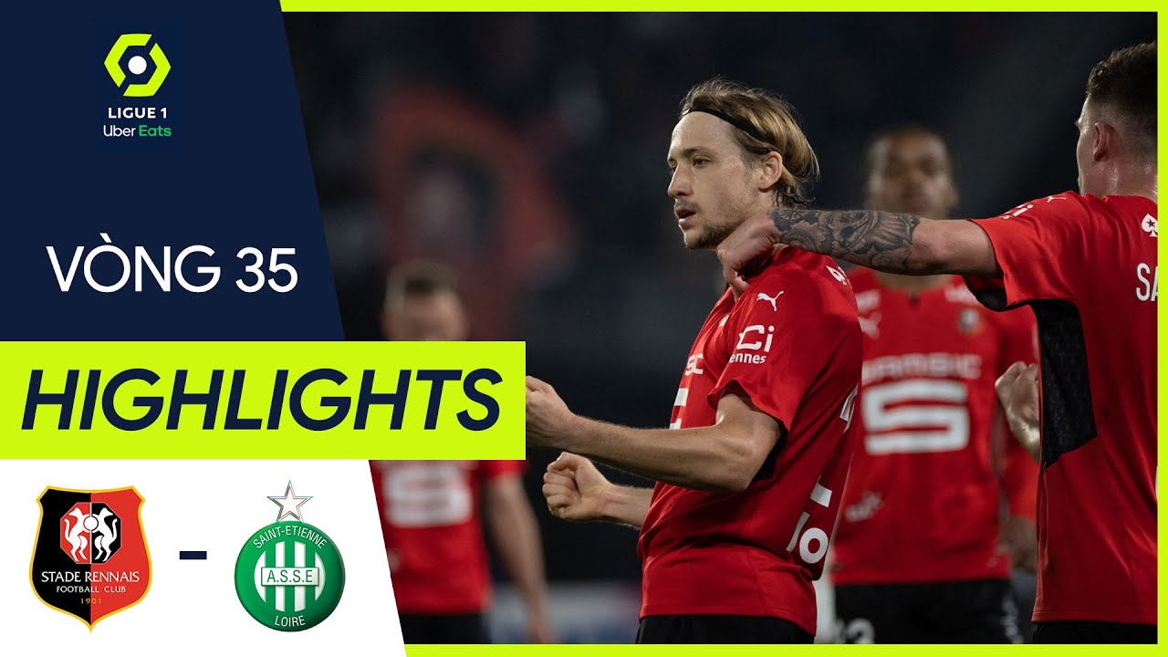 Rennes vs Saint Etienne - vòng 35 Ligue 1 2021/22