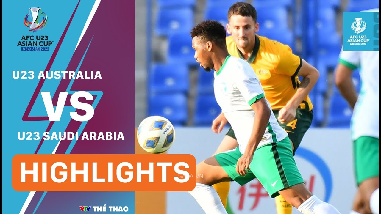 U23 Ả Rập Xê Út vs U23 Úc - Bán kết U23 châu Á 2022