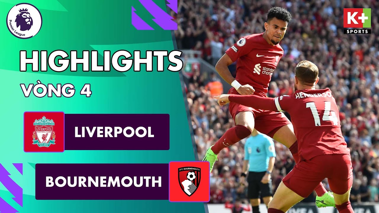 Liverpool vs Bournemouth, vòng 4 Ngoại hạng Anh 2022/23