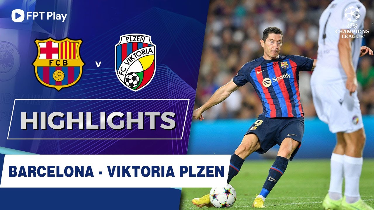 Barcelona vs Viktoria Plzen, vòng bảng cúp C1 2022/23