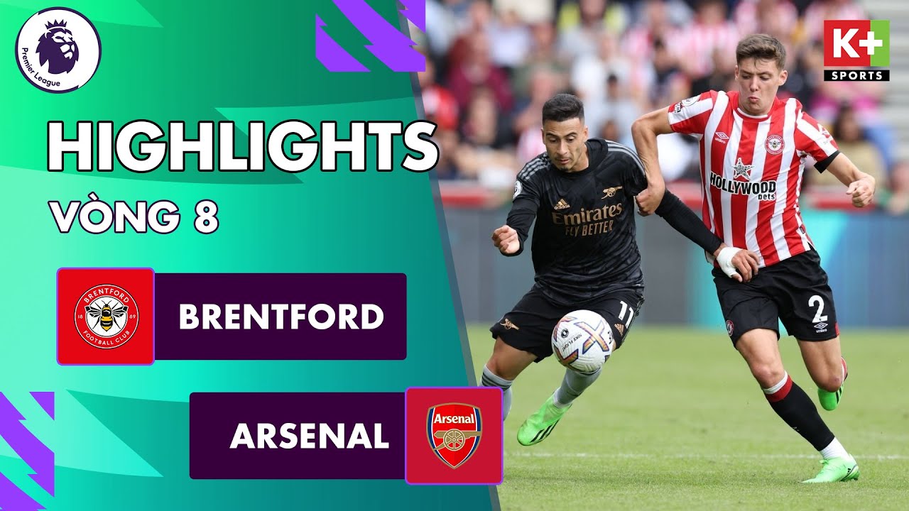 Brentford vs Arsenal, vòng 8 Ngoại hạng Anh 2022/23