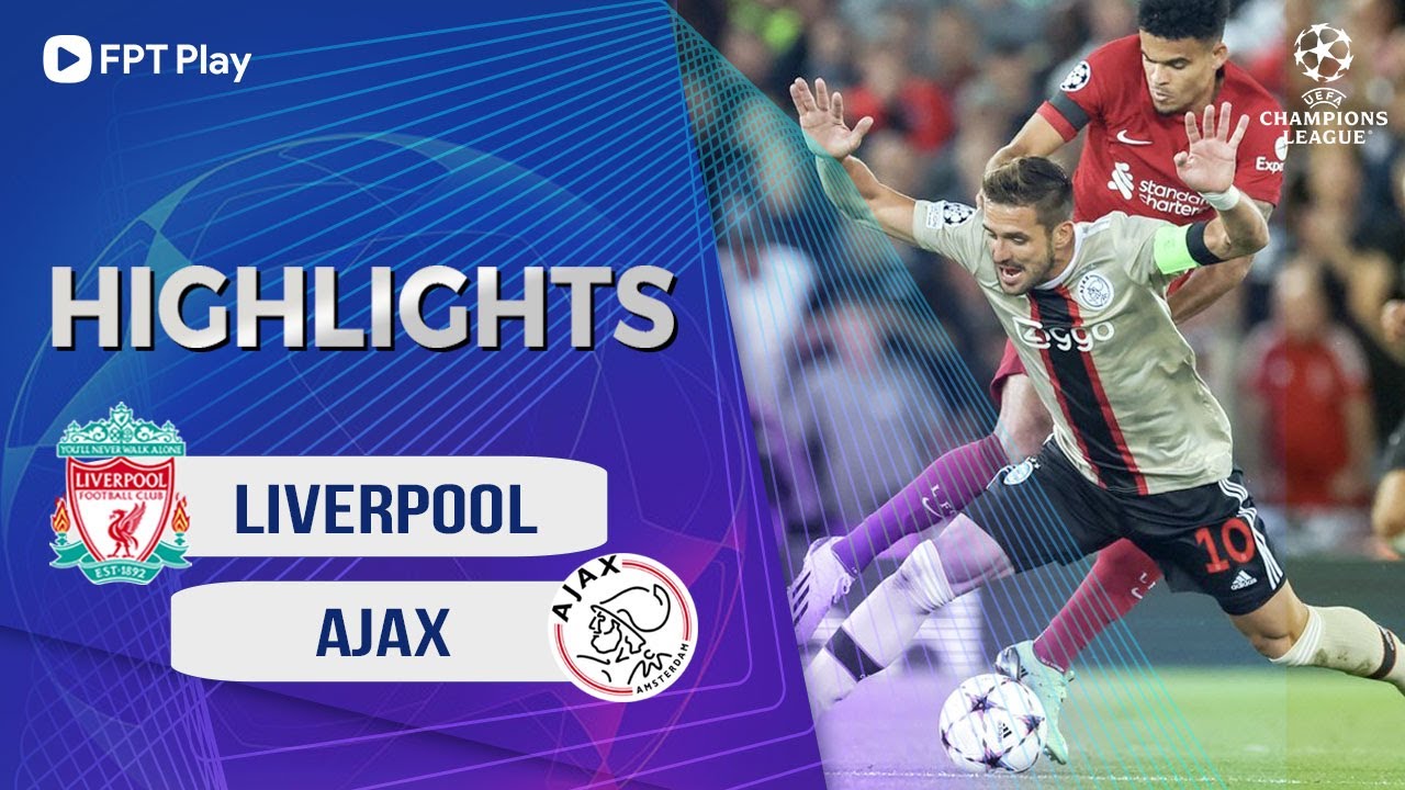 Liverpool vs Ajax, vòng bảng C1 2022/23