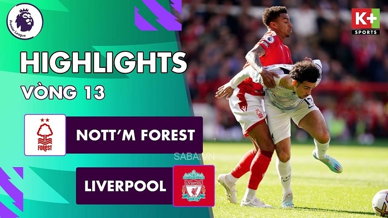 Nottingham Forest vs Liverpool, vòng 13 Ngoại hạng Anh 2022/23