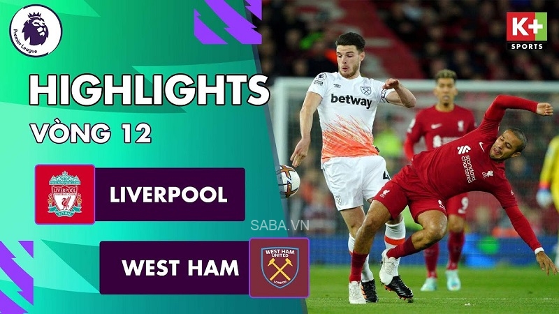 Liverpool vs West Ham, vòng 12 Ngoại hạng Anh 2022/23