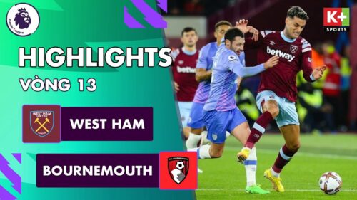 West Ham vs Bournemouth, vòng 13 Ngoại hạng Anh 2022/23