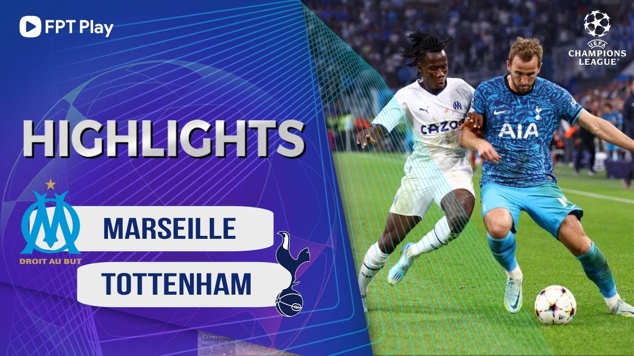 Marseille vs Tottenham, vòng bảng Cúp C1 2022/23