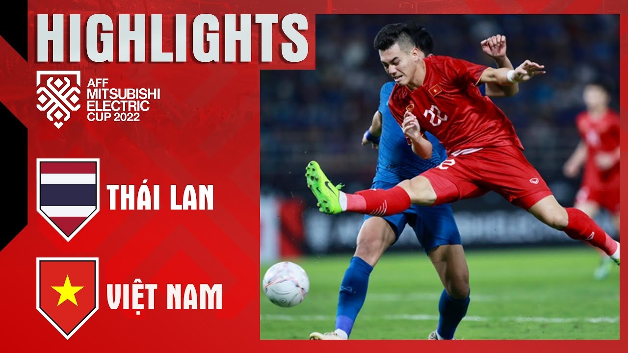 Thái Lan vs Việt Nam, chung kết lượt về AFF Cup 2022