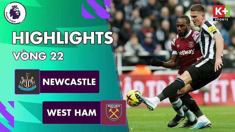 Newcastle vs West Ham, vòng 22 Ngoại hạng Anh 2022/23