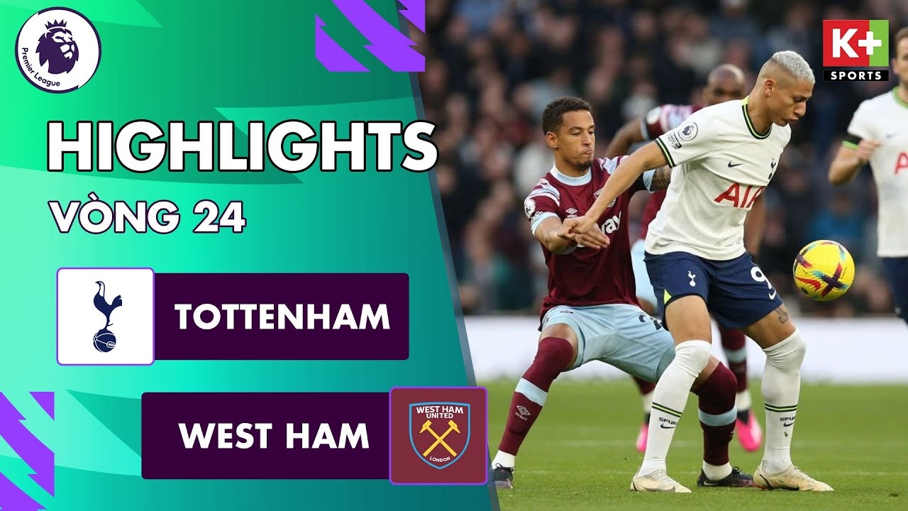 Tottenham vs West Ham, vòng 24 Ngoại hạng Anh 2022/23