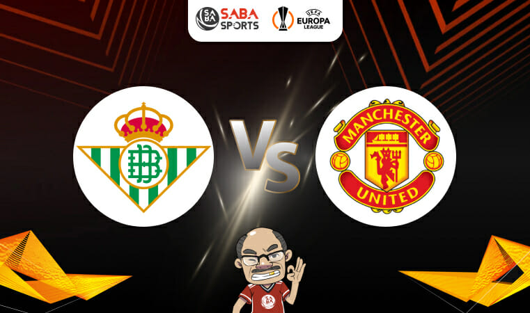 Nhận định Real Betis vs Man United (00h45 ngày 17/03): Nhẹ nhàng hoàn tất thủ tục