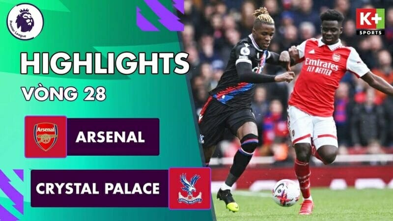 Arsenal vs Crystal Palace, vòng 28 Ngoại hạng Anh 2022/23