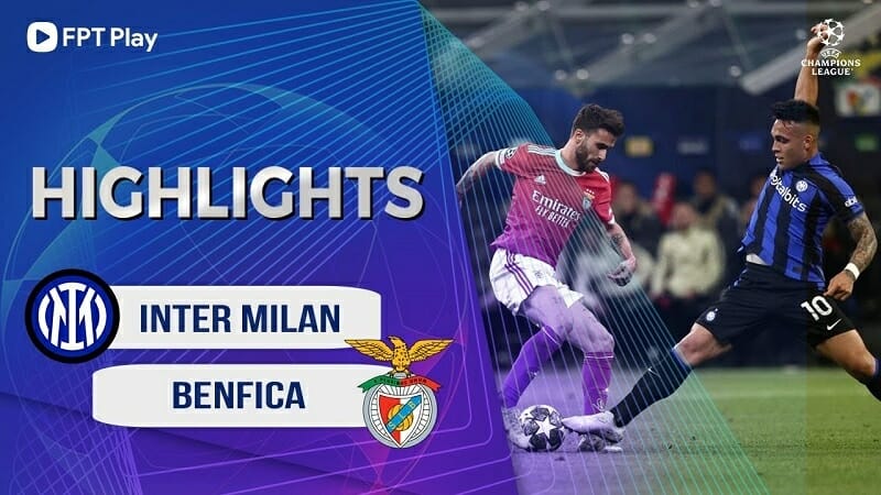 Inter Milan vs Benfica, tứ kết lượt về Champions League 2022/23