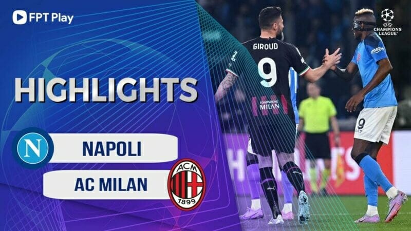 Napoli vs AC Milan, tứ kết lượt về Champions League 2022/23