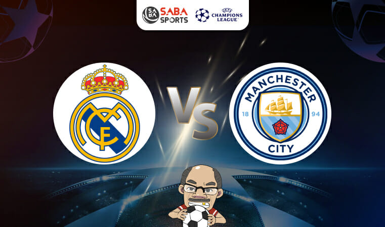 Nhận định Real Madrid vs Man City (02h00 ngày 10/05): Bất phân thắng bại