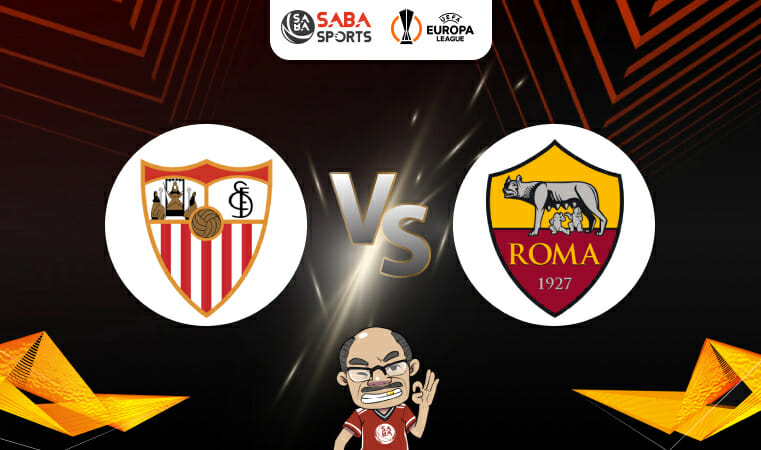 Nhận định Sevilla vs Roma (02h00 ngày 01/06): Những ông vua đấu cúp
