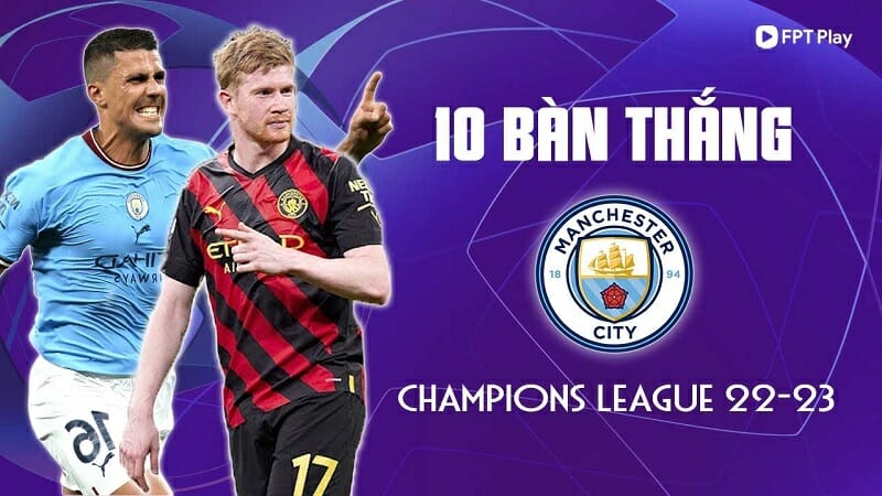 Top 10 bàn thắng đẹp nhất của Man City tại cúp C1 2022/23
