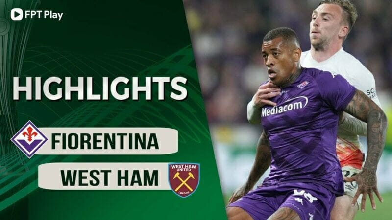 Fiorentina vs West Ham, chung kết Conference League 2022/23