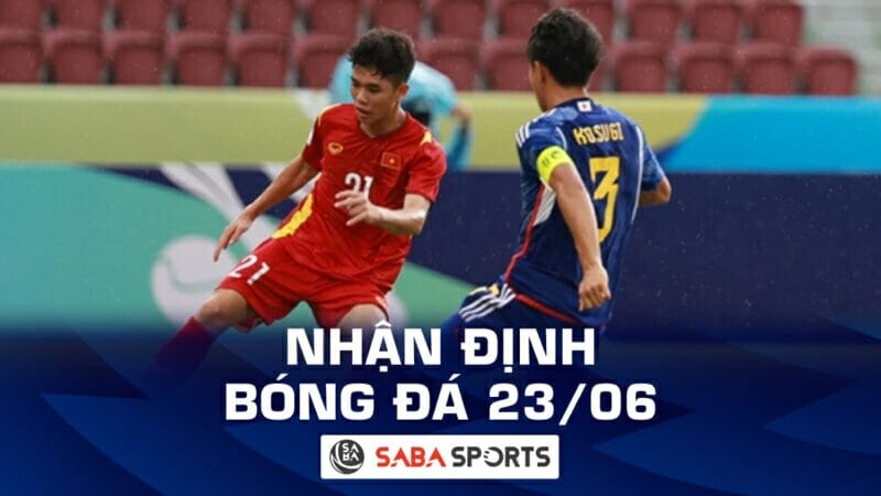 Nhận định bóng đá hôm nay, dự đoán tỷ số ngày 23/06: Tâm điểm U17 Việt Nam