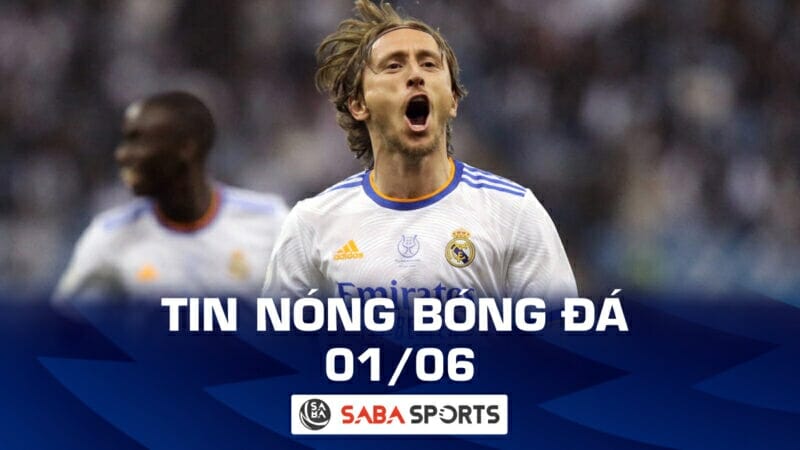 Tin nóng bóng đá tối hôm nay 01/06: Modric rời Real, Joao Felix vẫn ở lại Ngoại hạng Anh