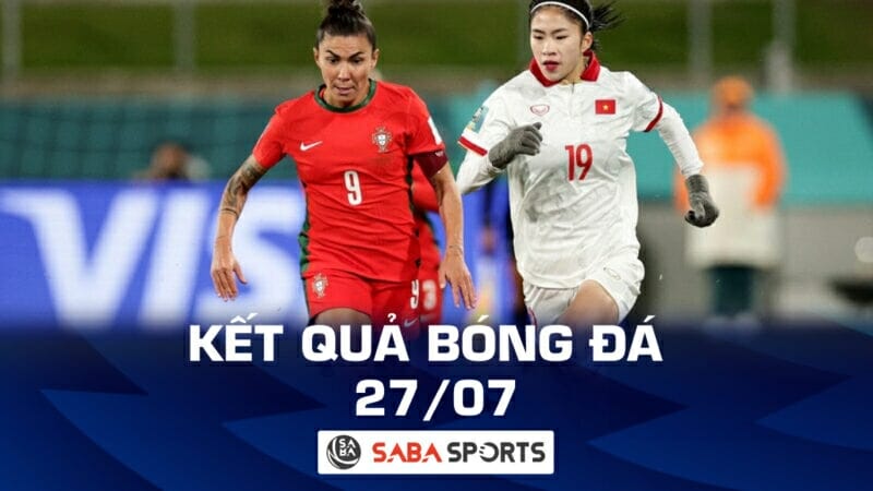 Kết quả bóng đá World Cup nữ hôm nay ngày 27/07: Nữ Việt Nam thể hiện tinh thần quật cường