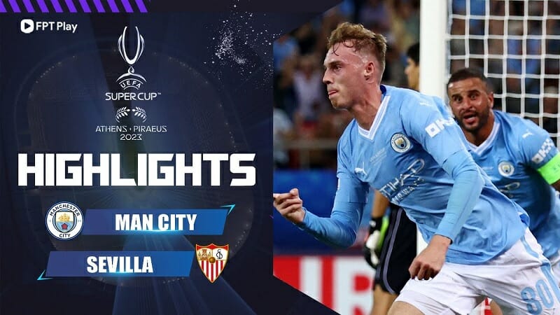 Man City vs Sevilla, Siêu cúp châu Âu 2023