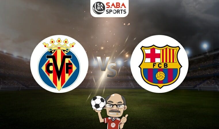 Nhận định Villarreal vs Barcelona, 22h30 ngày 27/08: Tiếp đà chiến thắng