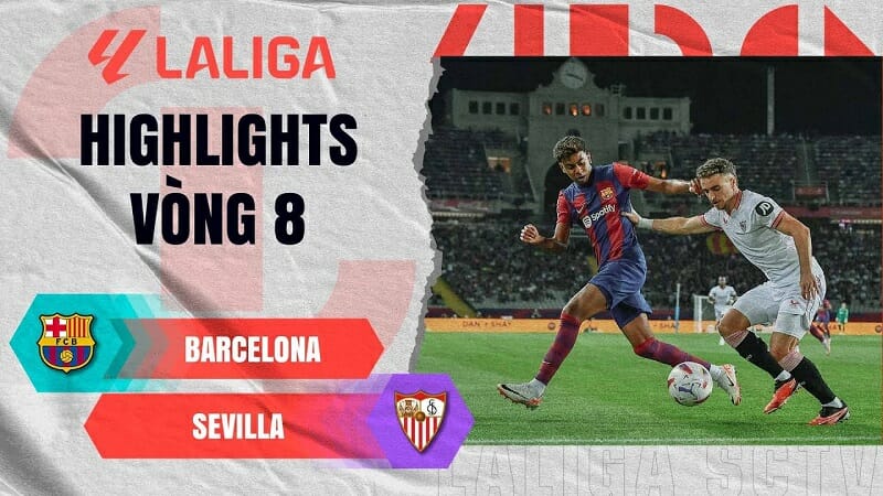 Barcelona vs Sevilla, vòng 8 La Liga 2023/24