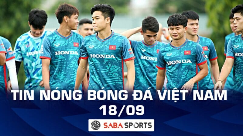 Tin nóng bóng đá Việt Nam hôm nay 18/09: Olympic Việt Nam đón tin vui
