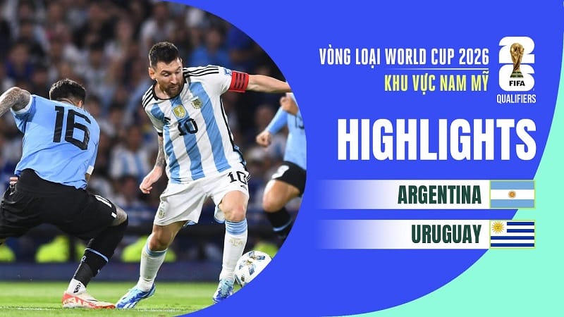 Highlights Argentina vs Uruguay, vòng loại World Cup 2026