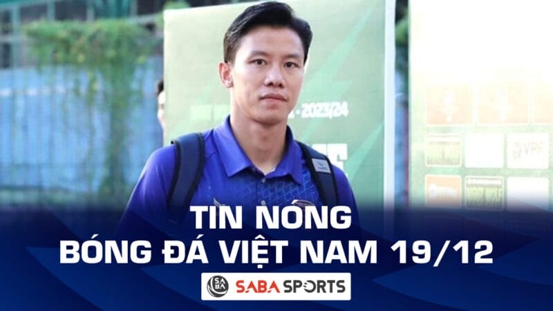 Tin nóng bóng đá Việt Nam hôm nay 19/12: Quế Ngọc Hải báo tin vui