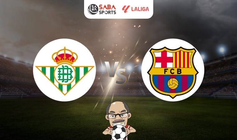 Nhận định bóng đá Real Betis vs Barca, 00h30 ngày 22/01: Khó nhằn với chủ nhà